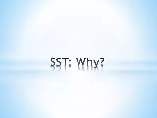 SST: Why?