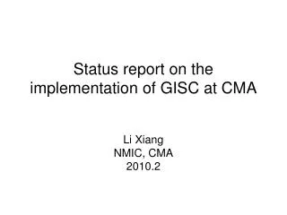 Status report on the implementation of GISC at CMA