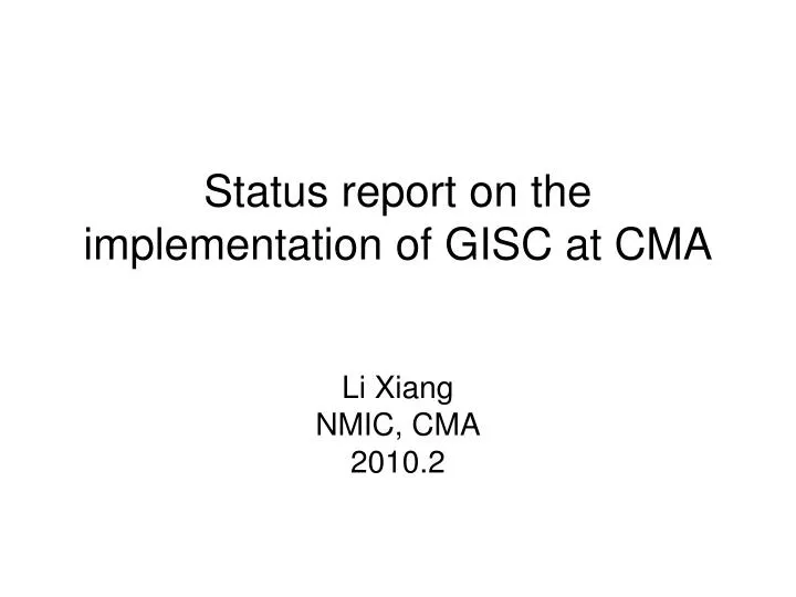 status report on the implementation of gisc at cma