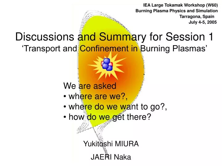 discussions and summary for session 1 transport and confinement in burning plasmas