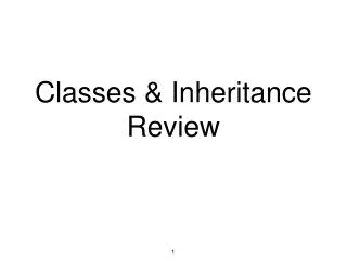 Classes &amp; Inheritance Review