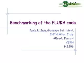 Benchmarking of the FLUKA code