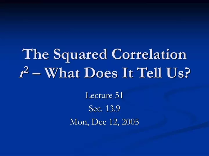 the squared correlation r 2 what does it tell us