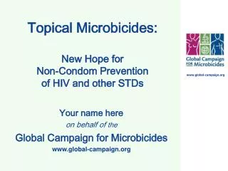 Topical Microbicides: New Hope for Non-Condom Prevention of HIV and other STDs