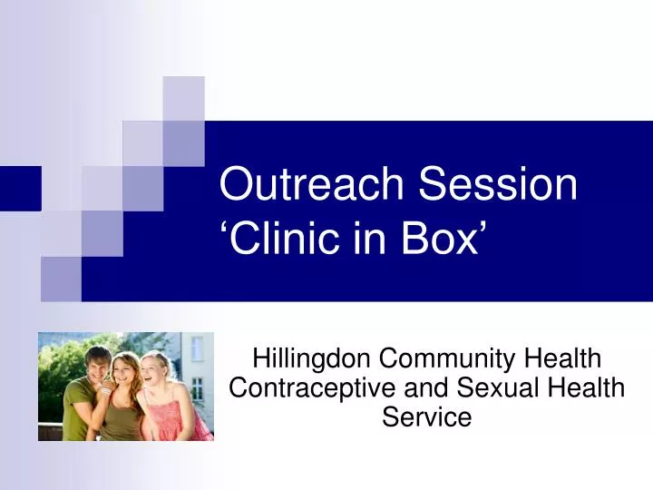 outreach session clinic in box