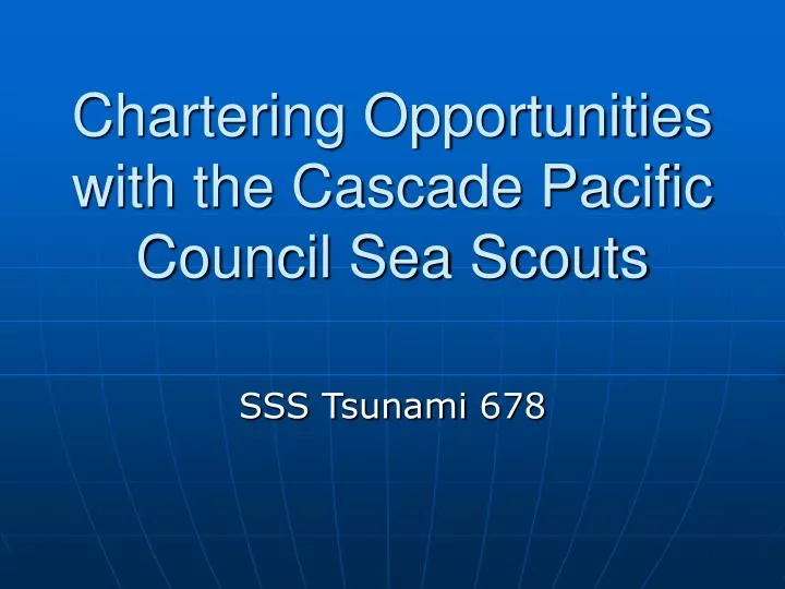 chartering opportunities with the cascade pacific council sea scouts
