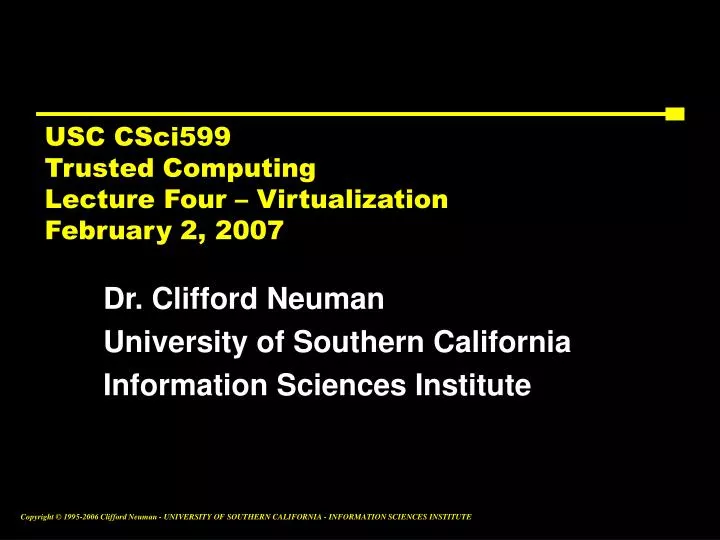 usc csci599 trusted computing lecture four virtualization february 2 2007