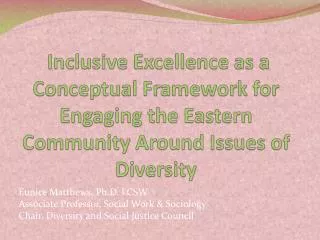 Eunice Matthews, Ph.D. LCSW Associate Professor, Social Work &amp; Sociology