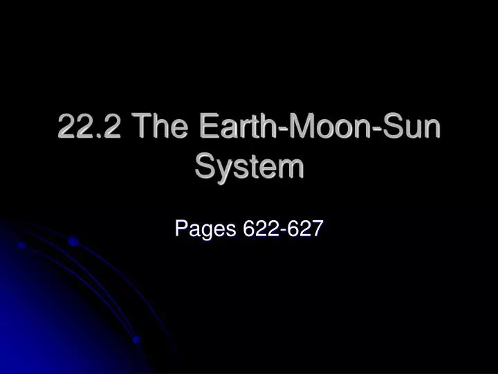 22 2 the earth moon sun system