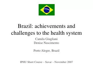 Brazil: achievements and challenges to the health system