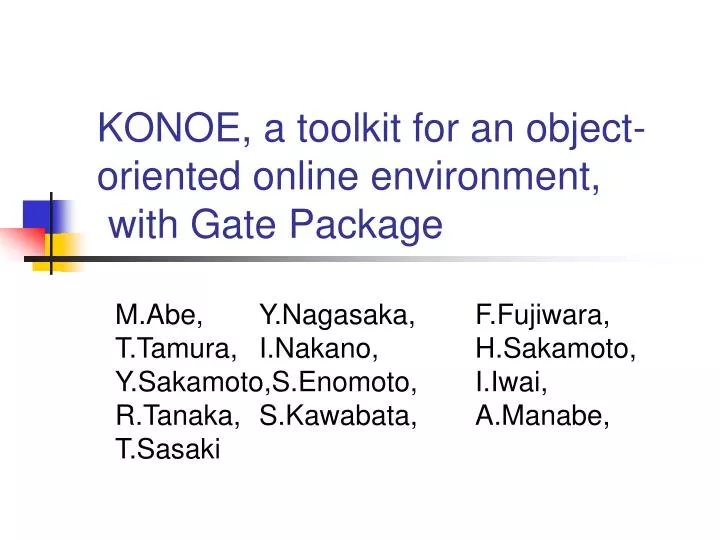 konoe a toolkit for an object oriented online environment with gate package