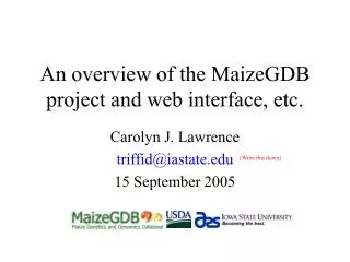 An overview of the MaizeGDB project and web interface, etc.