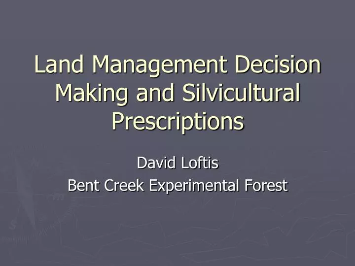 land management decision making and silvicultural prescriptions