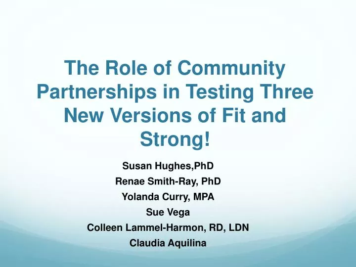 the role of community partnerships in testing three new versions of fit and strong