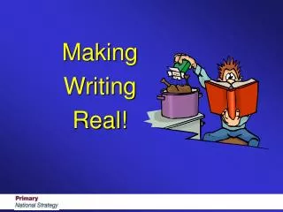 Making Writing Real!