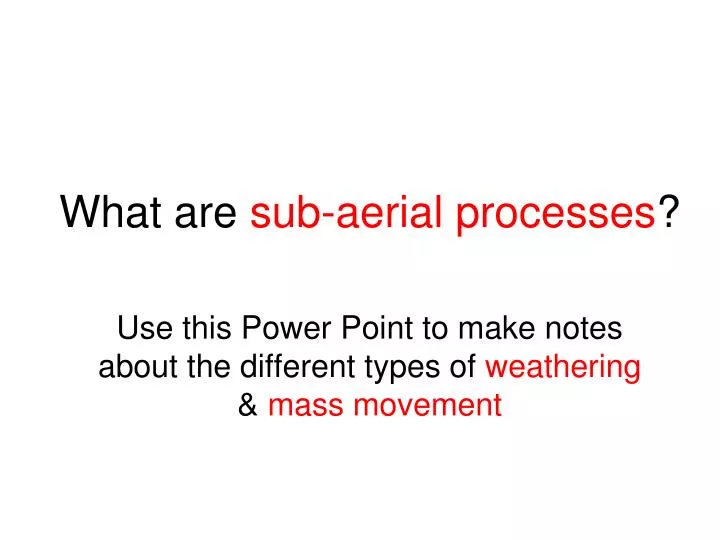what are sub aerial processes
