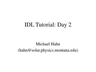 IDL Tutorial: Day 2