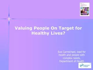 Valuing People On Target for Healthy Lives?