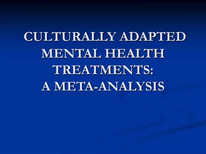 culturally adapted mental health treatments a meta analysis