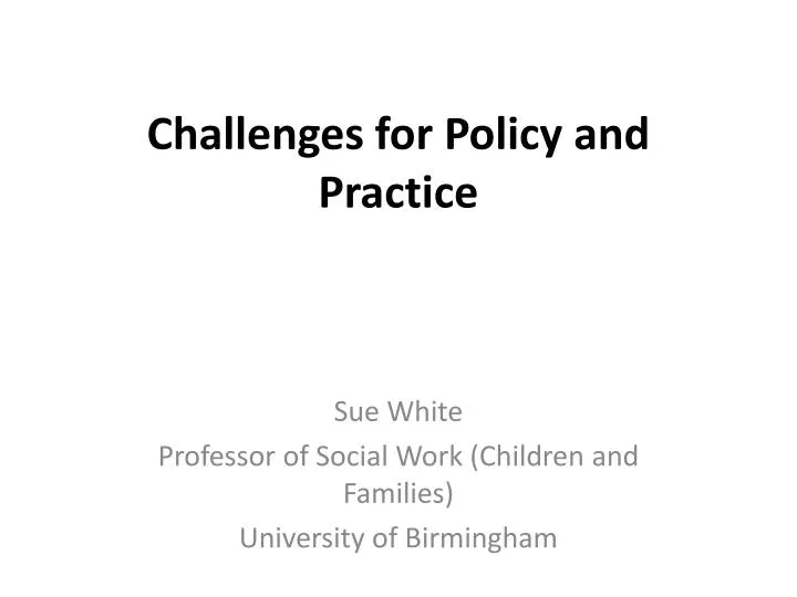 challenges for policy and practice