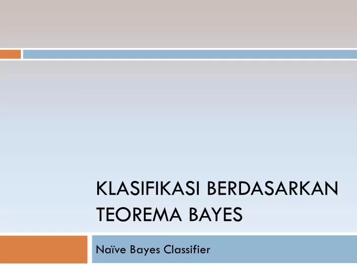 klasifikasi berdasarkan teorema bayes