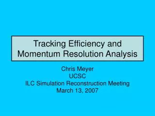 Tracking Efficiency and Momentum Resolution Analysis