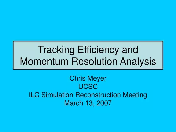 tracking efficiency and momentum resolution analysis