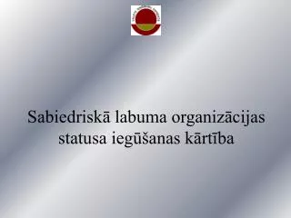 sabiedrisk labuma organiz cijas statusa ieg anas k rt ba
