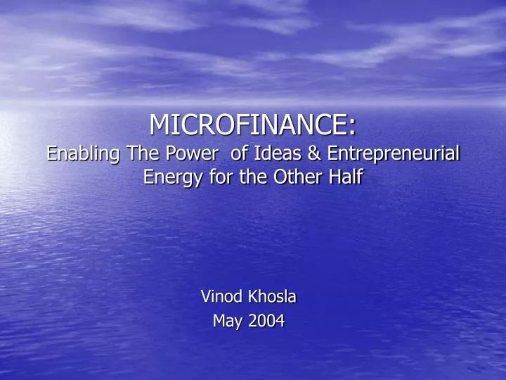 microfinance enabling the power of ideas entrepreneurial energy for the other half