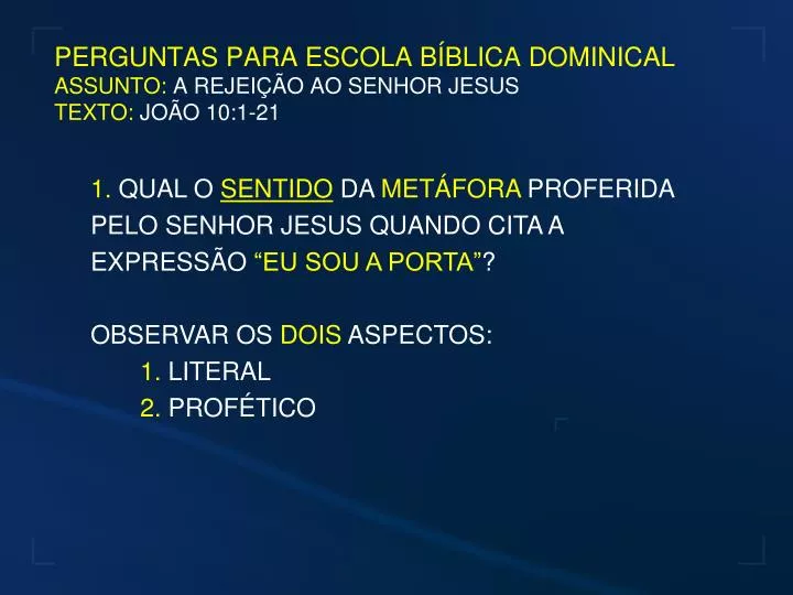 perguntas para escola b blica dominical assunto a rejei o ao senhor jesus texto jo o 10 1 21