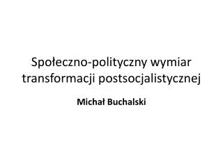 spo eczno polityczny wymiar transformacji postsocjalistycznej