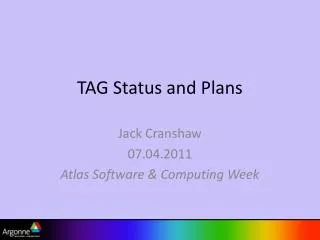 TAG Status and Plans