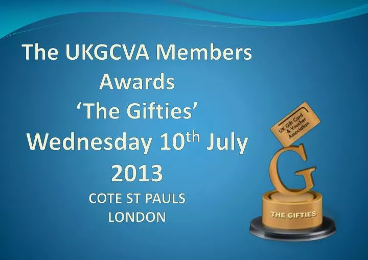 the ukgcva members awards the gifties wednesday 10 th july 2013 cote st pauls london