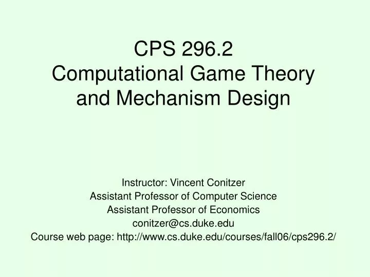 cps 296 2 computational game theory and mechanism design