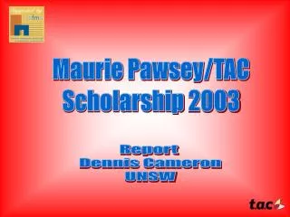 Maurie Pawsey/TAC Scholarship 2003