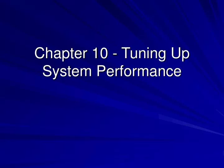 chapter 10 tuning up system performance