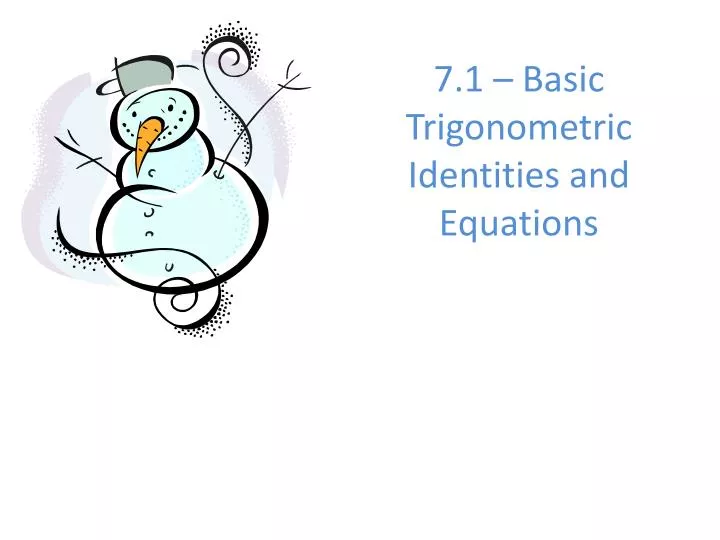 7 1 basic trigonometric identities and equations