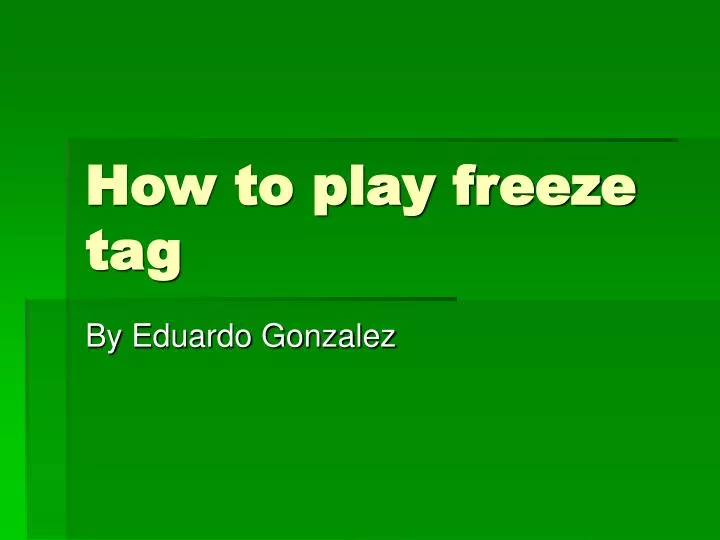 how to play freeze tag