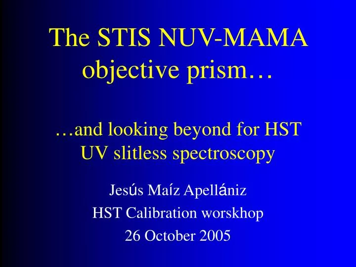 the stis nuv mama objective prism and looking beyond for hst uv slitless spectroscopy