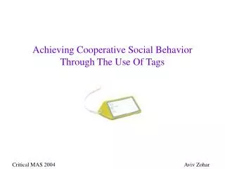 Achieving Cooperative Social Behavior Through The Use Of Tags