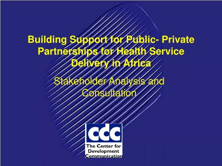 building support for public private partnerships for health service delivery in africa