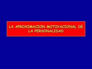 la aproximacion motivacional de la personalidad