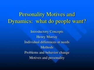 Personality Motives and Dynamics: what do people want?