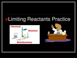 Limiting Reactants Practice