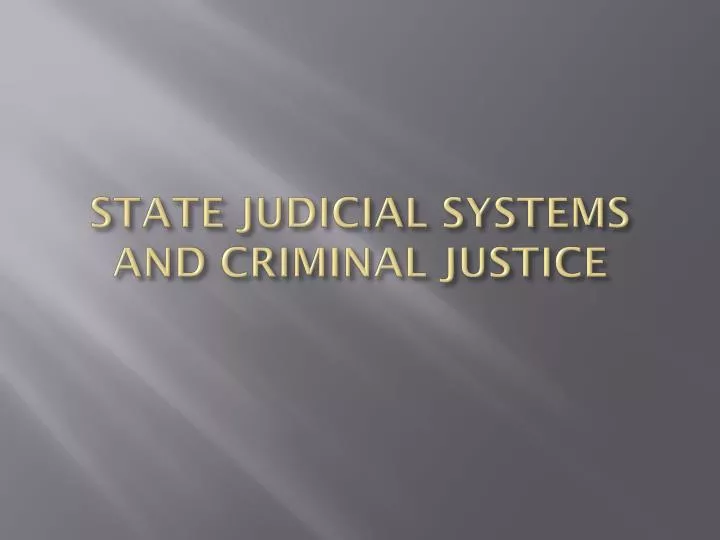 state judicial systems and criminal justice