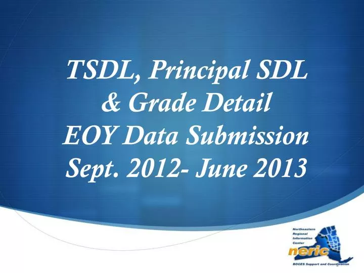 tsdl principal sdl grade detail eoy data submission sept 2012 june 2013