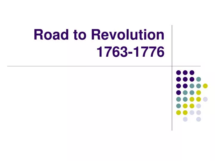 road to revolution 1763 1776