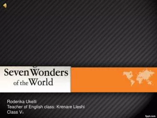 Roderika Ukelli Teacher of English class : Krenare Lleshi Class V 3