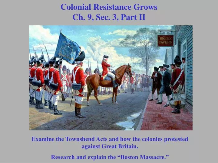 colonial resistance grows ch 9 sec 3 part ii