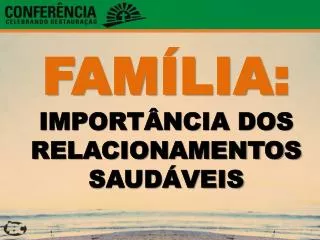 fam lia import ncia dos relacionamentos saud veis